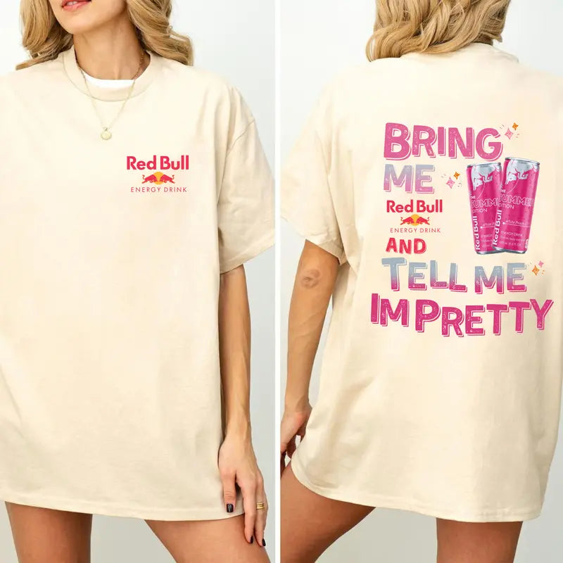 Bring Me Energy Drink & Tell Me I’m Pretty T-Shirt – Funny Graphic Tee, Unisex Casual Top