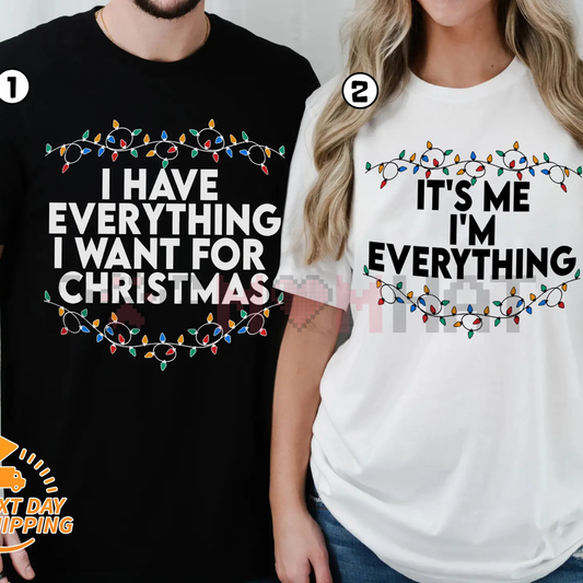 Funny Christmas Matching Shirts Couple – "I Have Everything I Want" Xmas Party Couple Tee