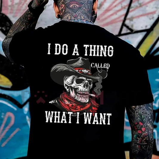 "I Do A Thing Called What I Want" Print T-Shirt – Unisex Fashion Slogan, Top Menswear Cotton Tee Shirt
