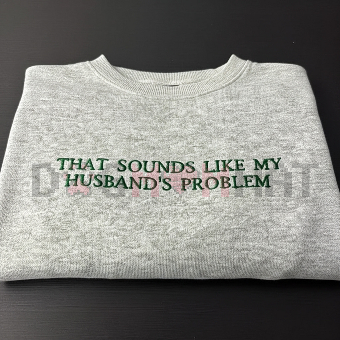 "My Husband's Problem" Embroidered Sweatshirt