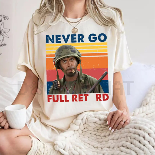 "Never Go Full Vintage" Shirt – Funny Army Movie Shirt Quote, Classic Meme Tee
