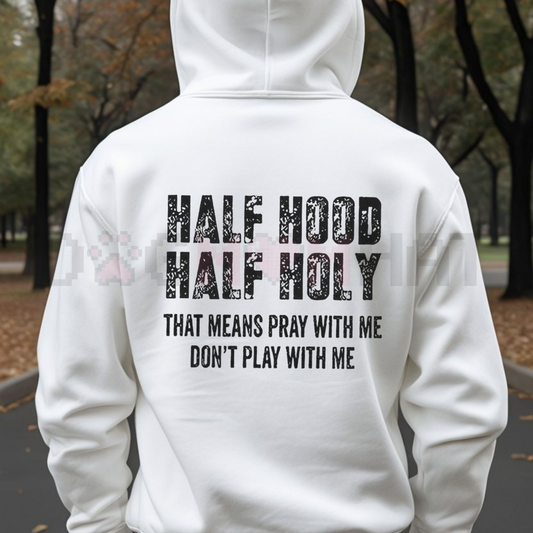 Half Hooded Half Holy Hoodie – Duality Street Style Pullover, "Play With Me Don't Play With Me" Attitude