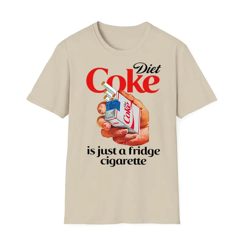 Just A Fridge Cigare.tte Cok.e Shirt – I Need A Die.t Cok.e Funny Meme Tee, Unisex Graphic Top