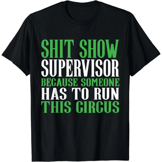 Hot Mess Supervisor T-Shirt – Funny Circus-Inspired Graphic Tee, Unisex Humor Shirt for Chaos Coordinators