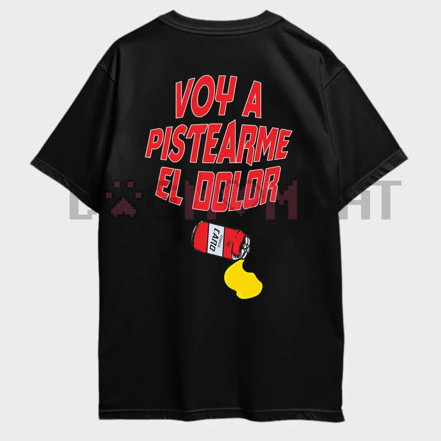 "Voy A Pistearme El Dolor" Graphic T-Shirt – Banda/Norteño Music Fan Tee, Latin Slogan Streetwear
