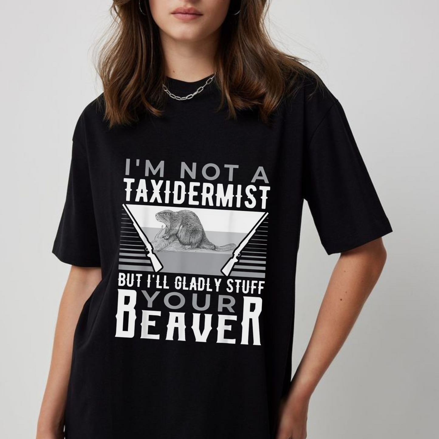 Funny Taxidermist Hunter T-Shirt - Sarcastic Quote Tee, Made in USA