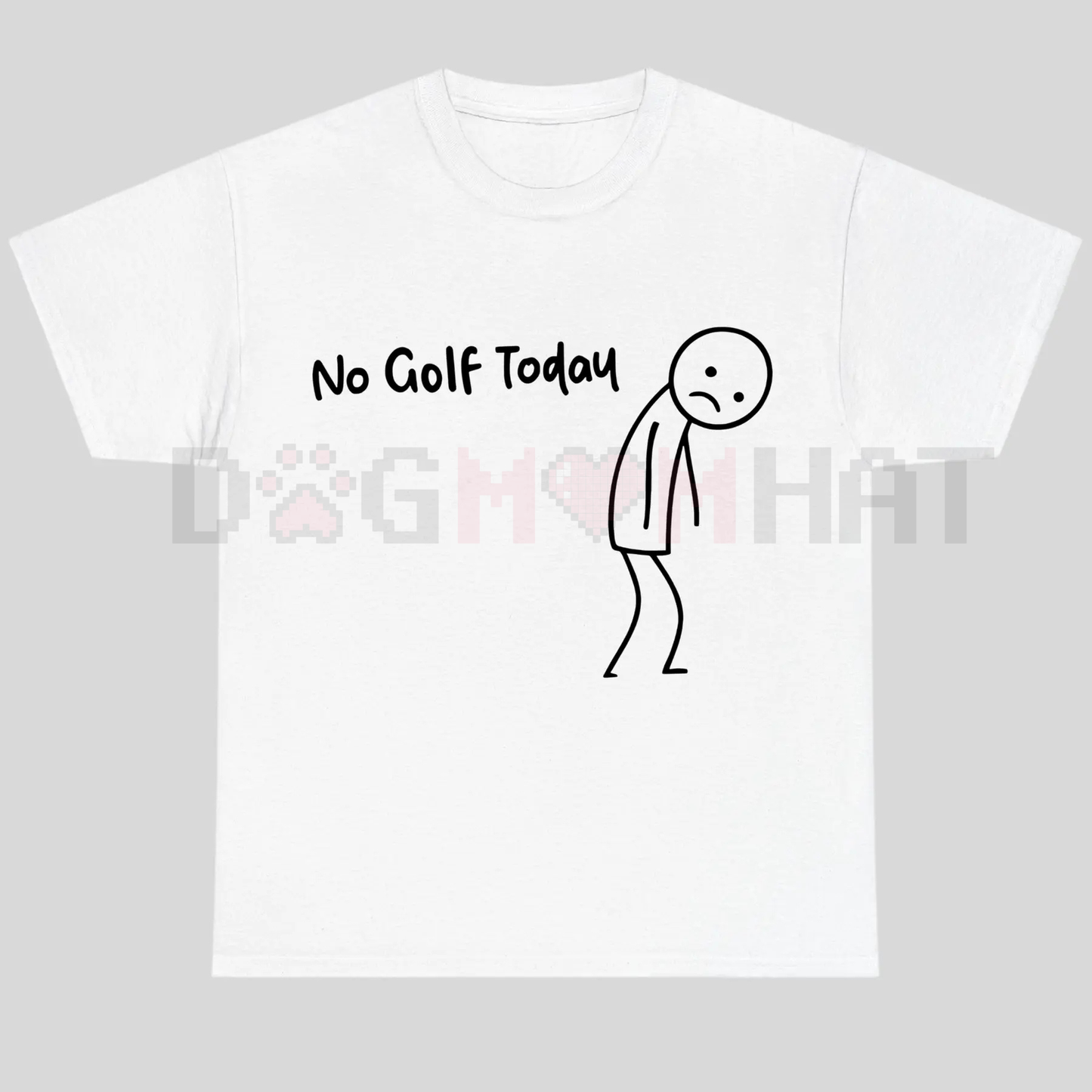 "No Golf Today" Funny Golf Lover Tee – Sarcastic Golfer Humor Shirt