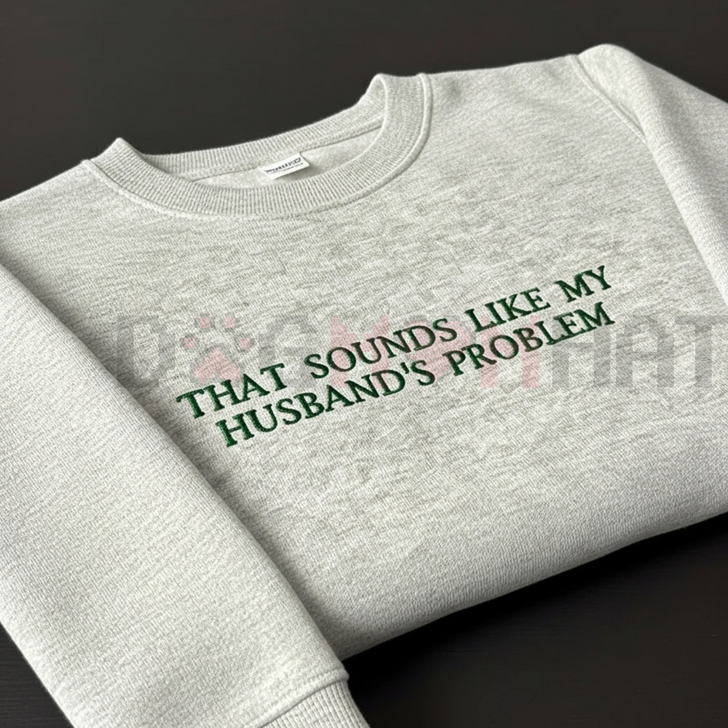 "My Husband's Problem" Embroidered Sweatshirt