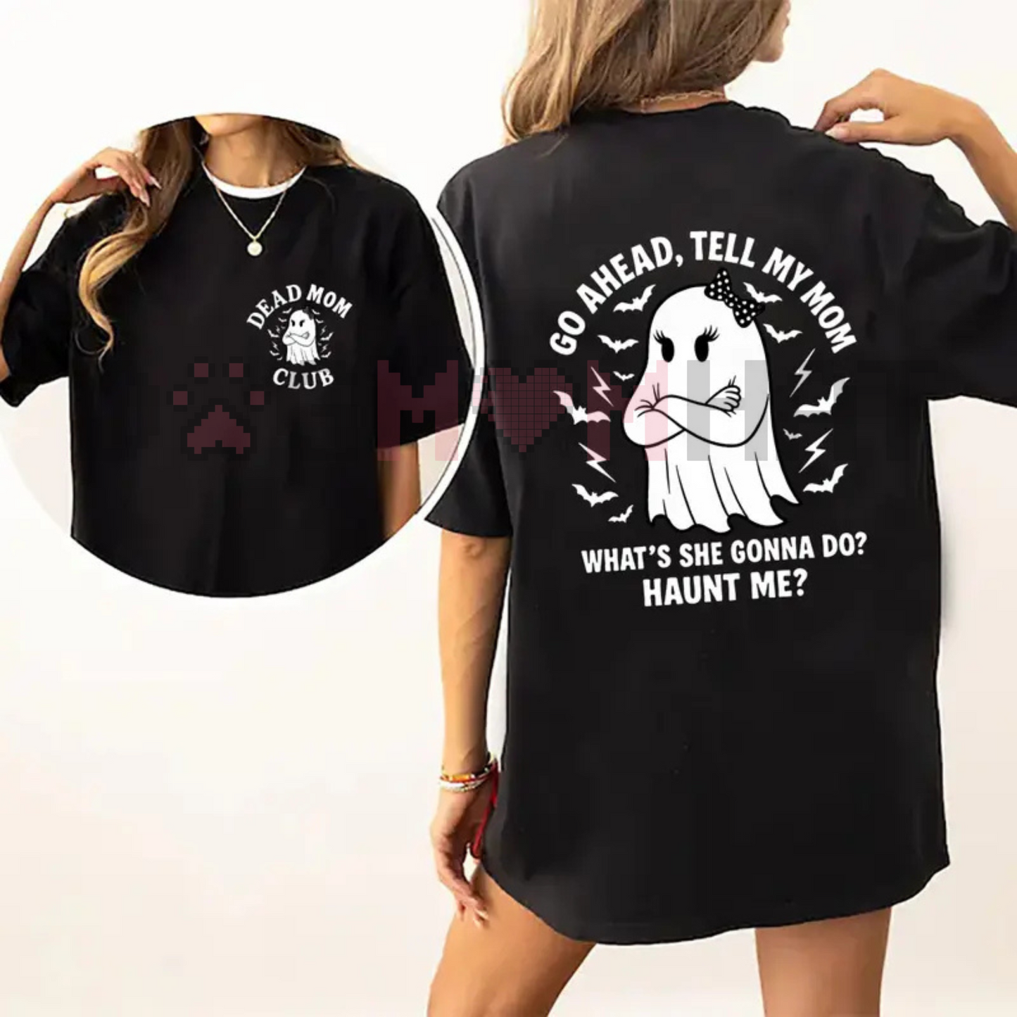 Dead Mom Club Shirt – "Tell My Mom What's She Gonna Do, Haunt Me?" Dark Humor Joke Tee, Unisex Sarcastic Apparel