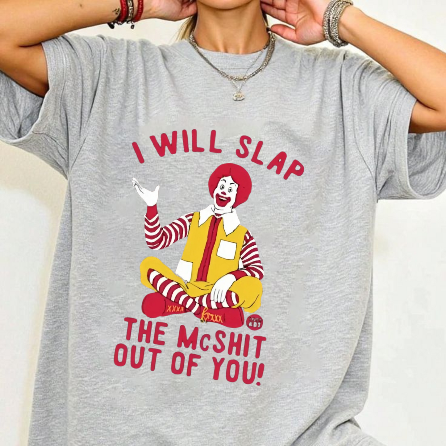 Funny Graphic T-Shirt – "I Will Slap the McS**t Out of You" Men's Tee