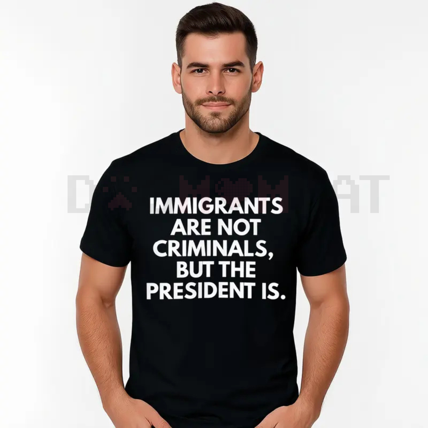 Immigrants Are Not Criminals But The President Is Funny T-Shirt – Unisex Political Slogan Tee