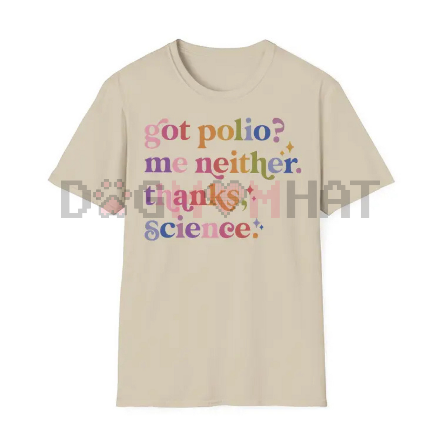 "Got Polio? Me Neither. Thanks Science." T-Shirt – Pro-Vaccination Tee, Science Humor, Anti-RFK Shirt