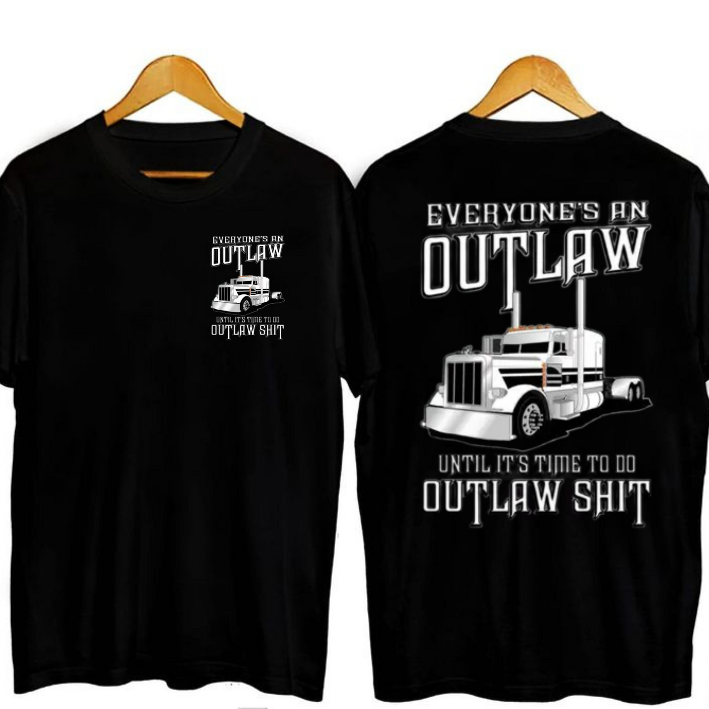 Outlaw Semi Truck T-Shirt – Black Tee with Peterbilt Big Rig Graphic, "Everyone’s an Outlaw..." Quote, Trucker Lifestyle Shirt