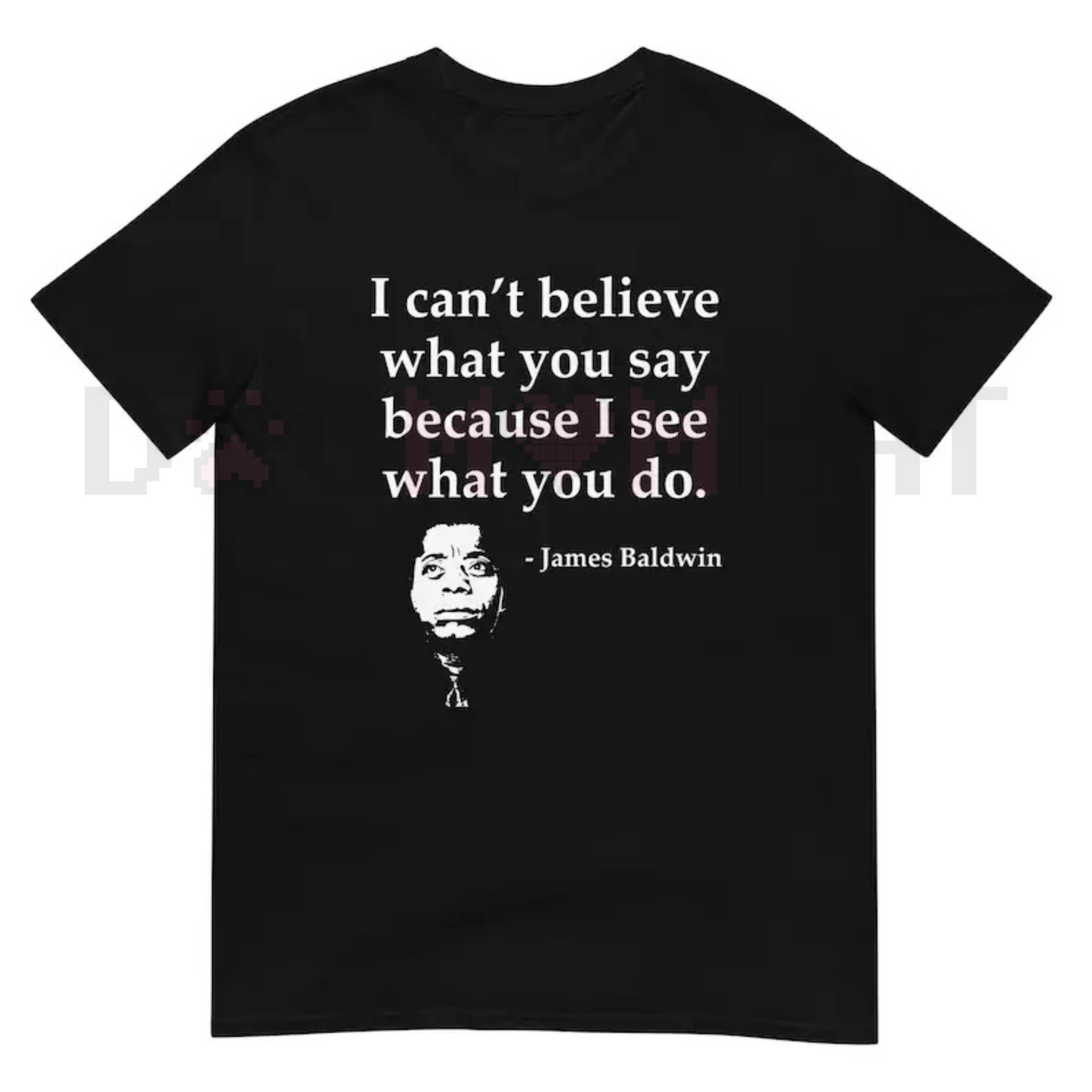 Summer Quote T-Shirt – "I Can't Believe What You Say Because I See What You Do" – Black Cotton Crew Neck