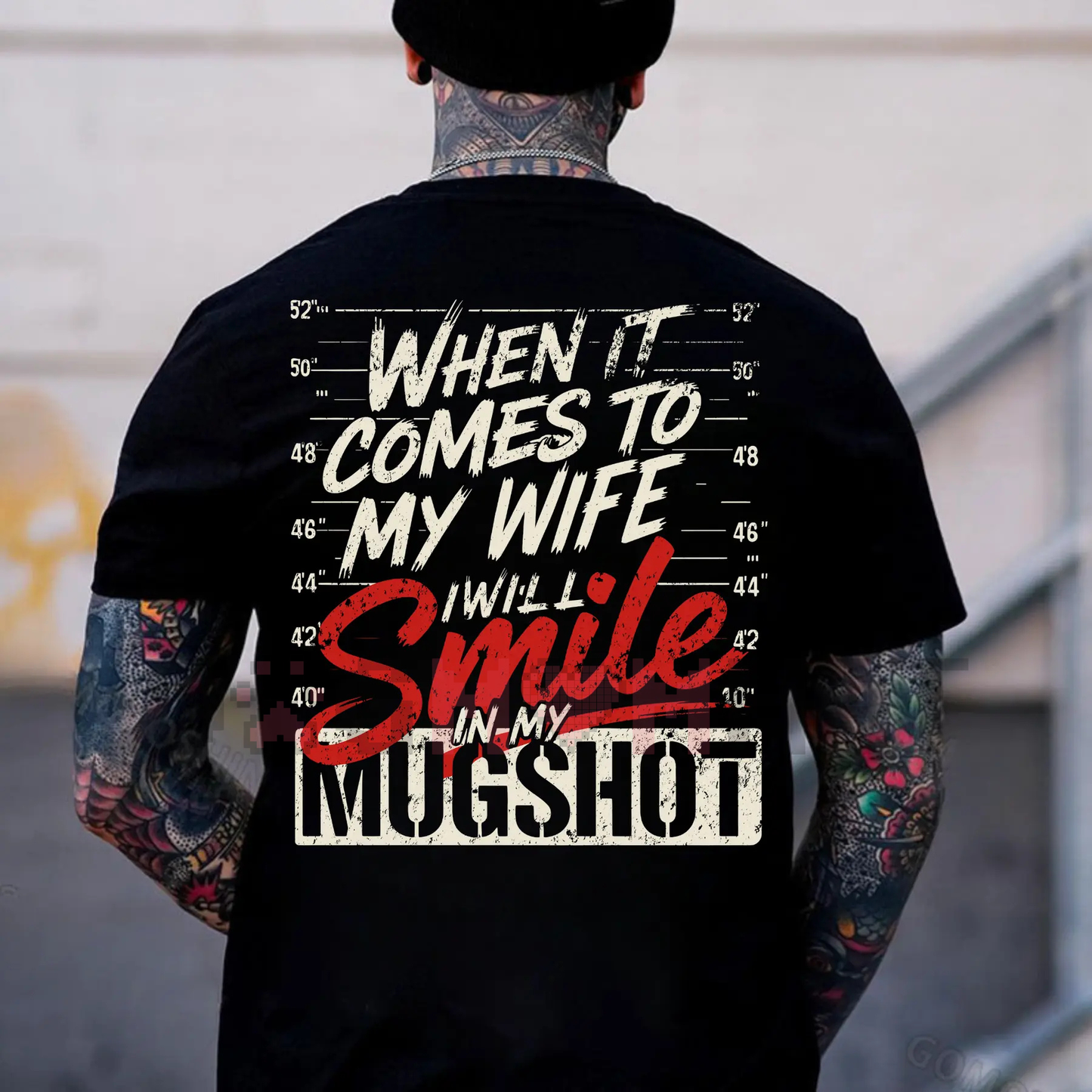"When it Comes to My Wife I Will Smile in My Mugshot" Shirt