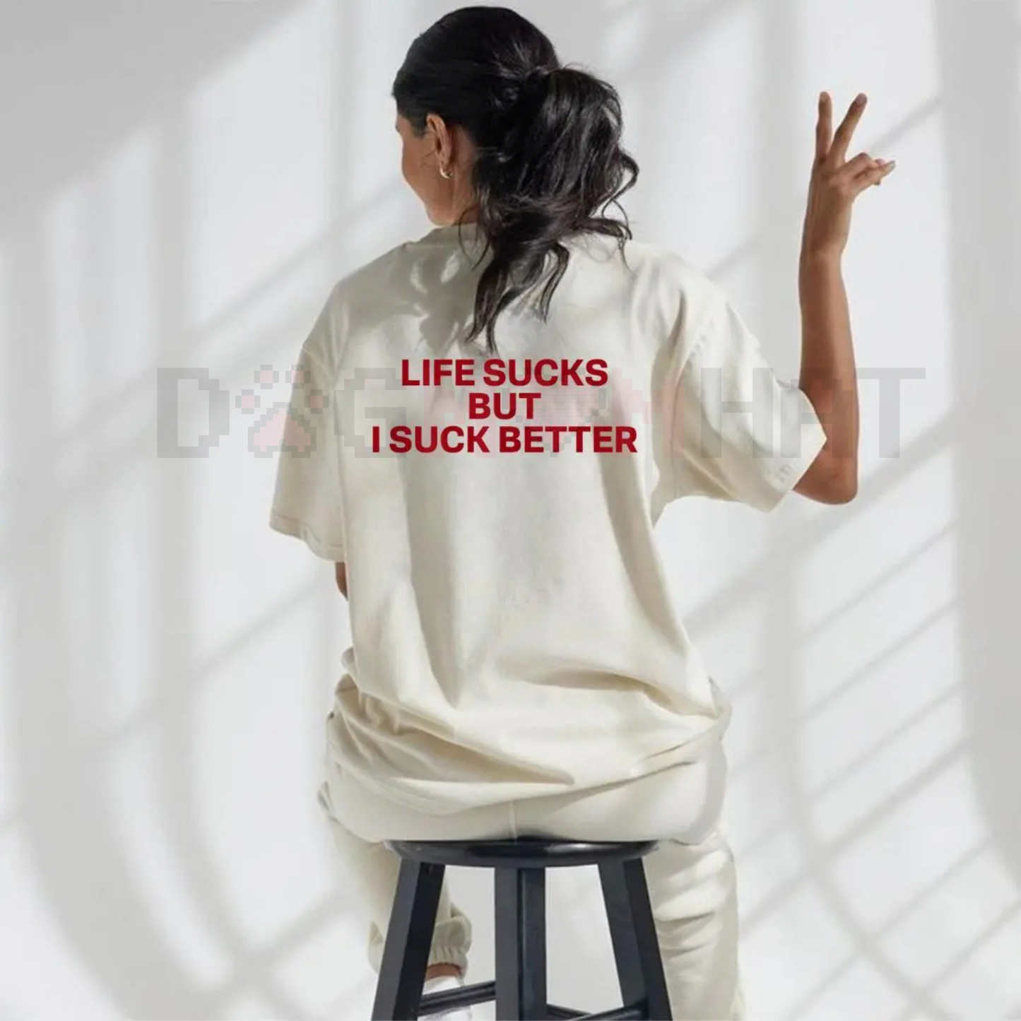 Funny Streetwear Graphic Tee – "Life Sucks But I Suck Better" Statement T-Shirt