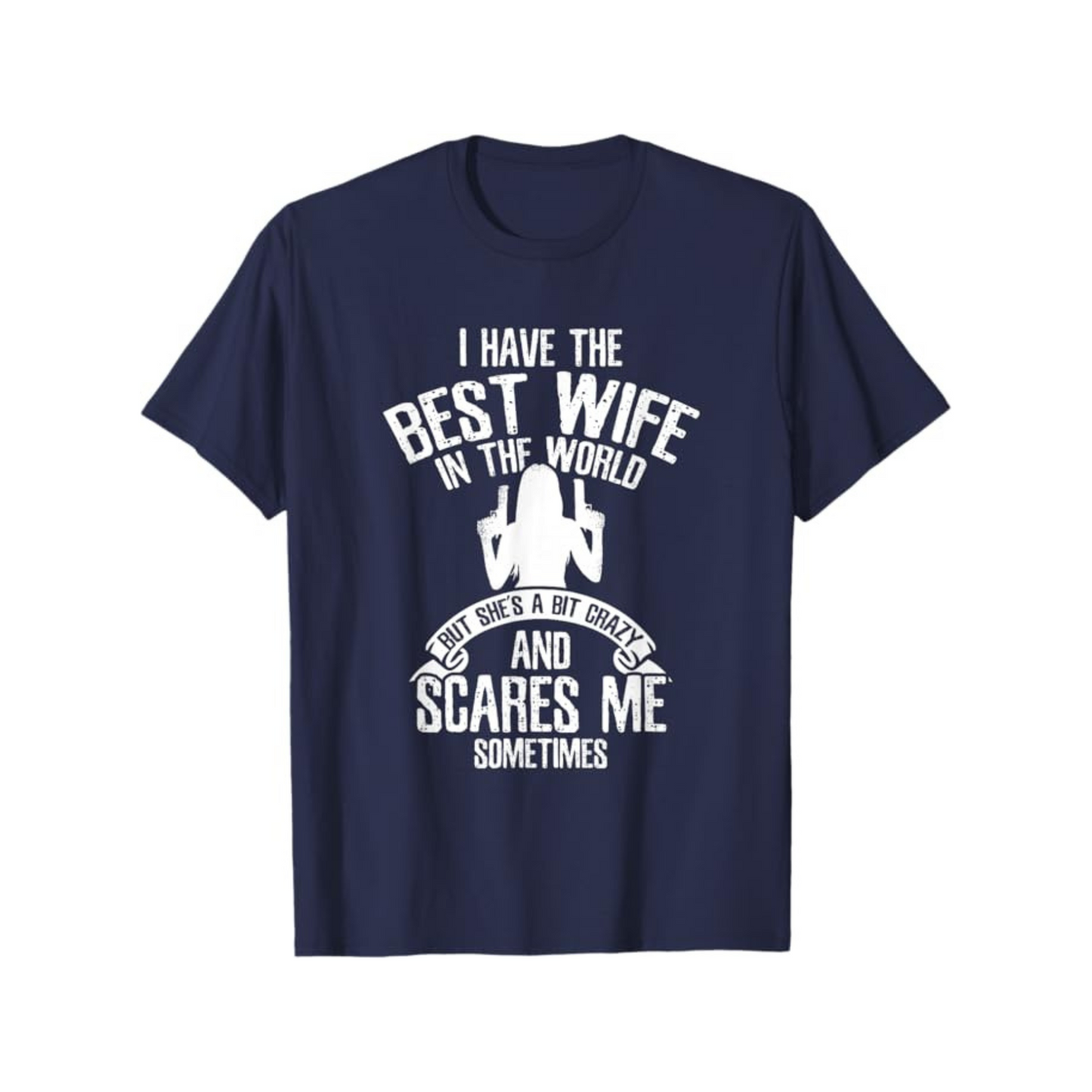 "I Have the Best Wife" Humor T-Shirt – Funny Husband Gift, Summer Casual Tee