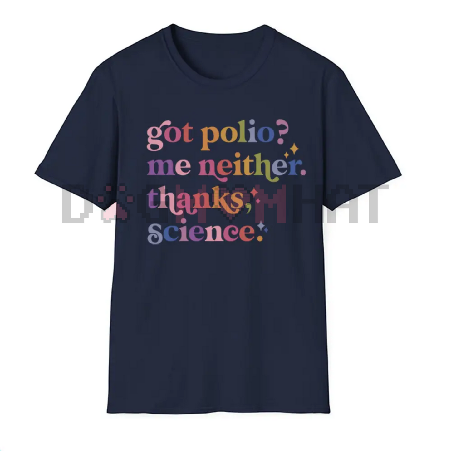 "Got Polio? Me Neither. Thanks Science." T-Shirt – Pro-Vaccination Tee, Science Humor, Anti-RFK Shirt