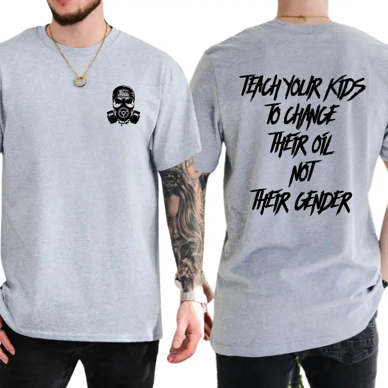 "Teach Your Kids To Change Their Oil Not Their Gender" T-Shirt – Unisex Graphic Tee