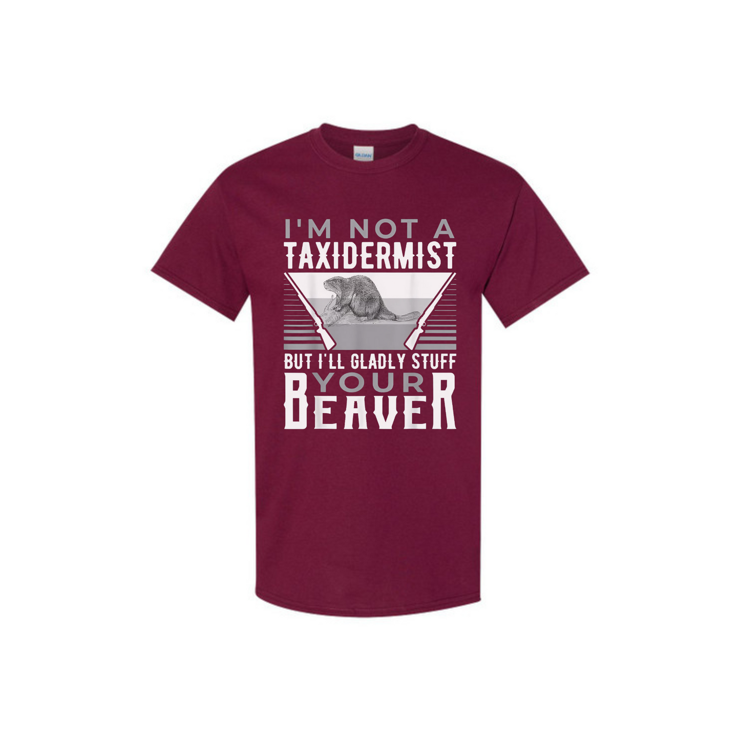 Funny Taxidermist Hunter T-Shirt - Sarcastic Quote Tee, Made in USA