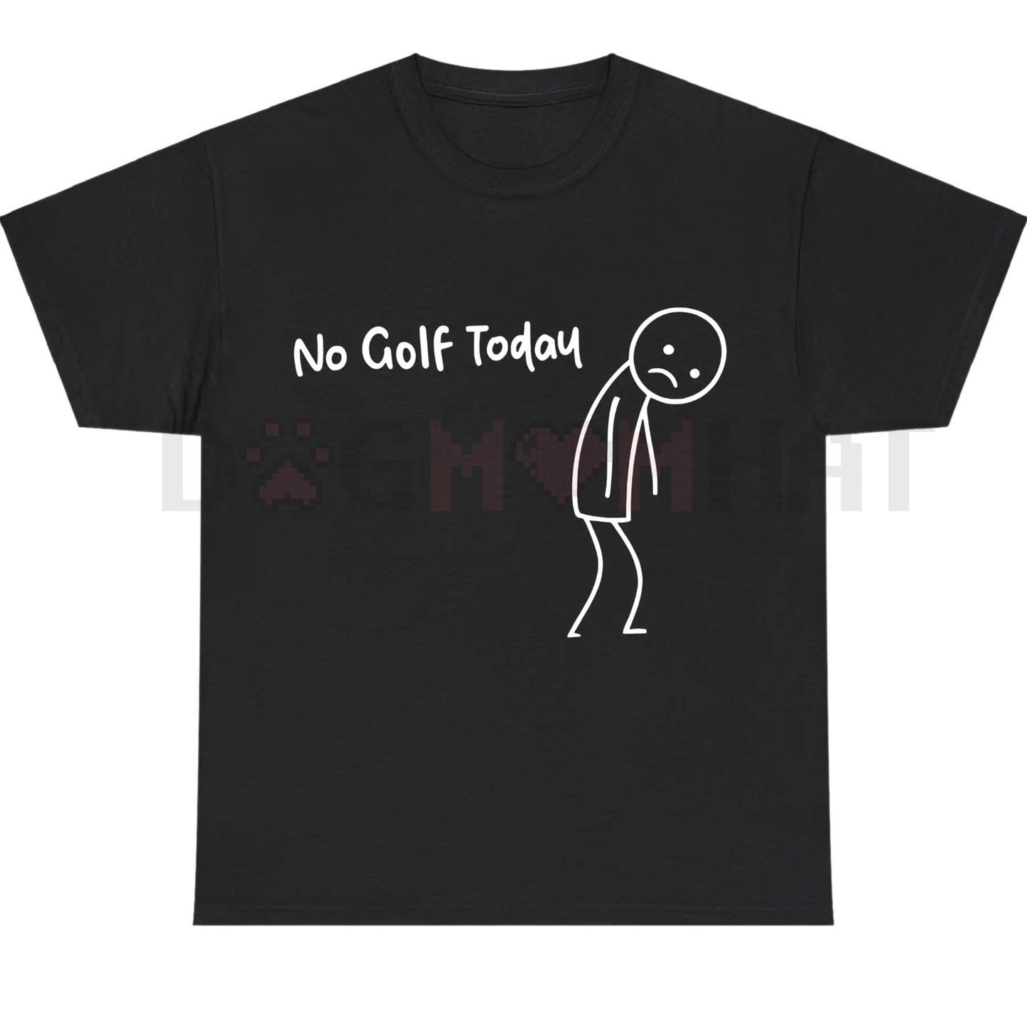 "No Golf Today" Funny Golf Lover Tee – Sarcastic Golfer Humor Shirt