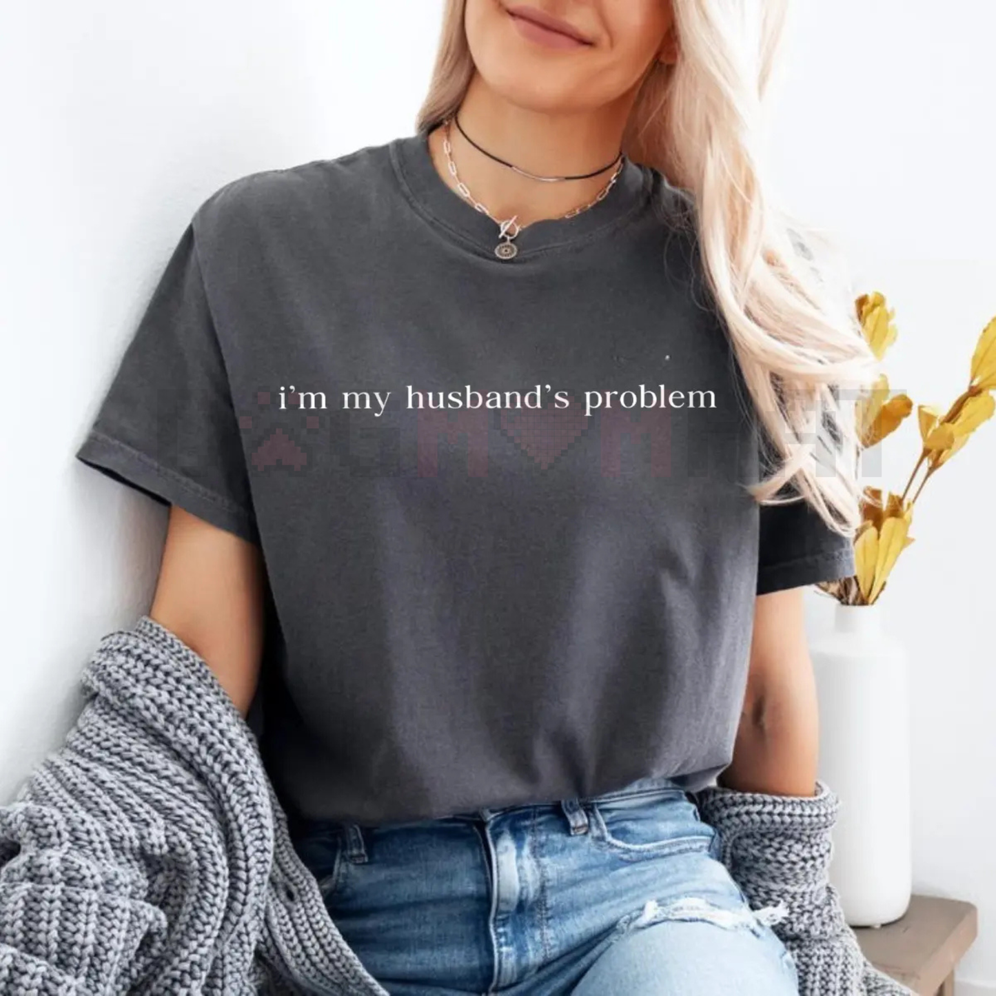 "My Husband's Biggest Problem" Comfort Colors® Shirt – Funny Wife Sarcasm Tee | Sassy Marriage Humor Gift