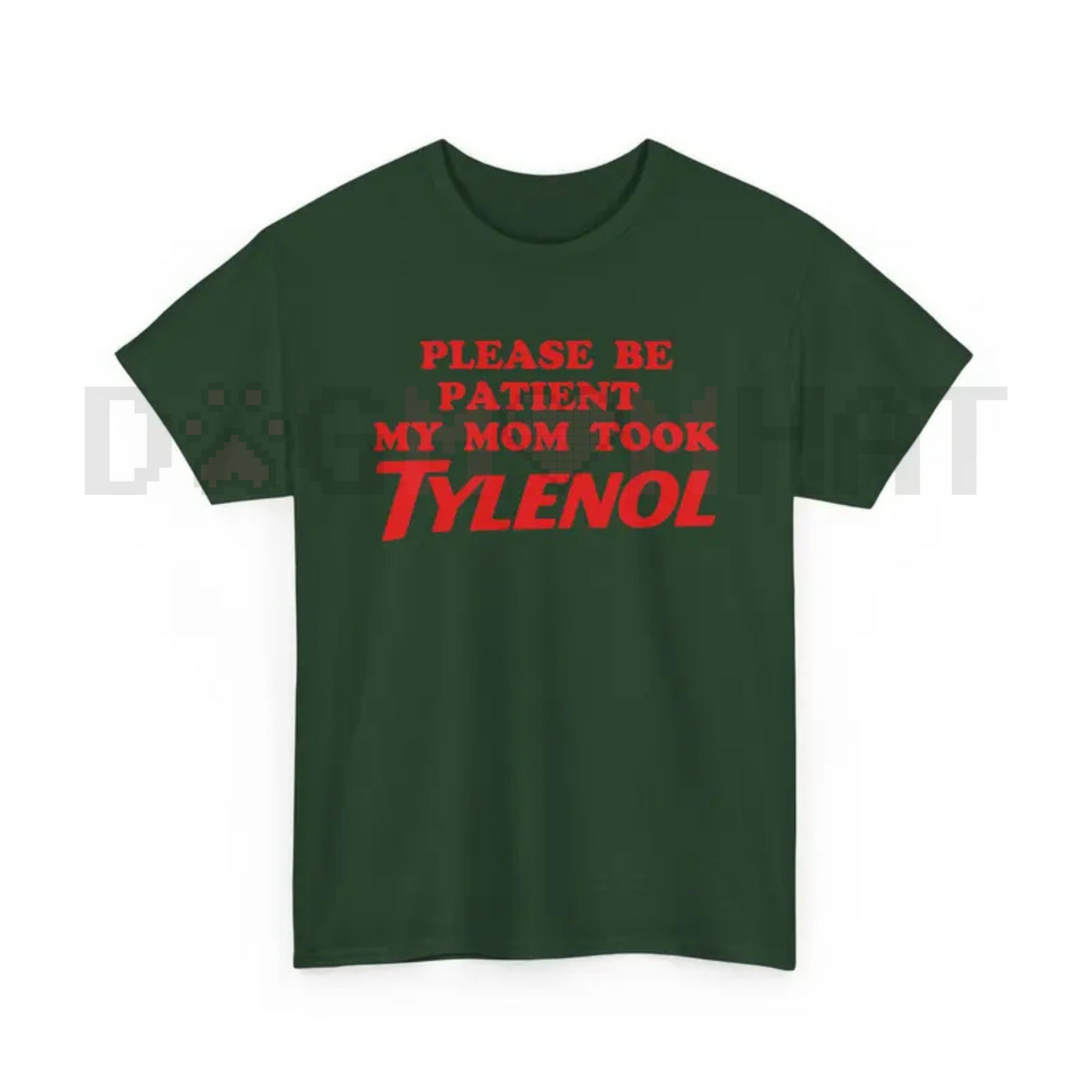 "Please Be Patient My Mom Took Tylenol" Funny T-Shirt – Humor Statement Tee, Sarcastic Family Life Graphic Shirt