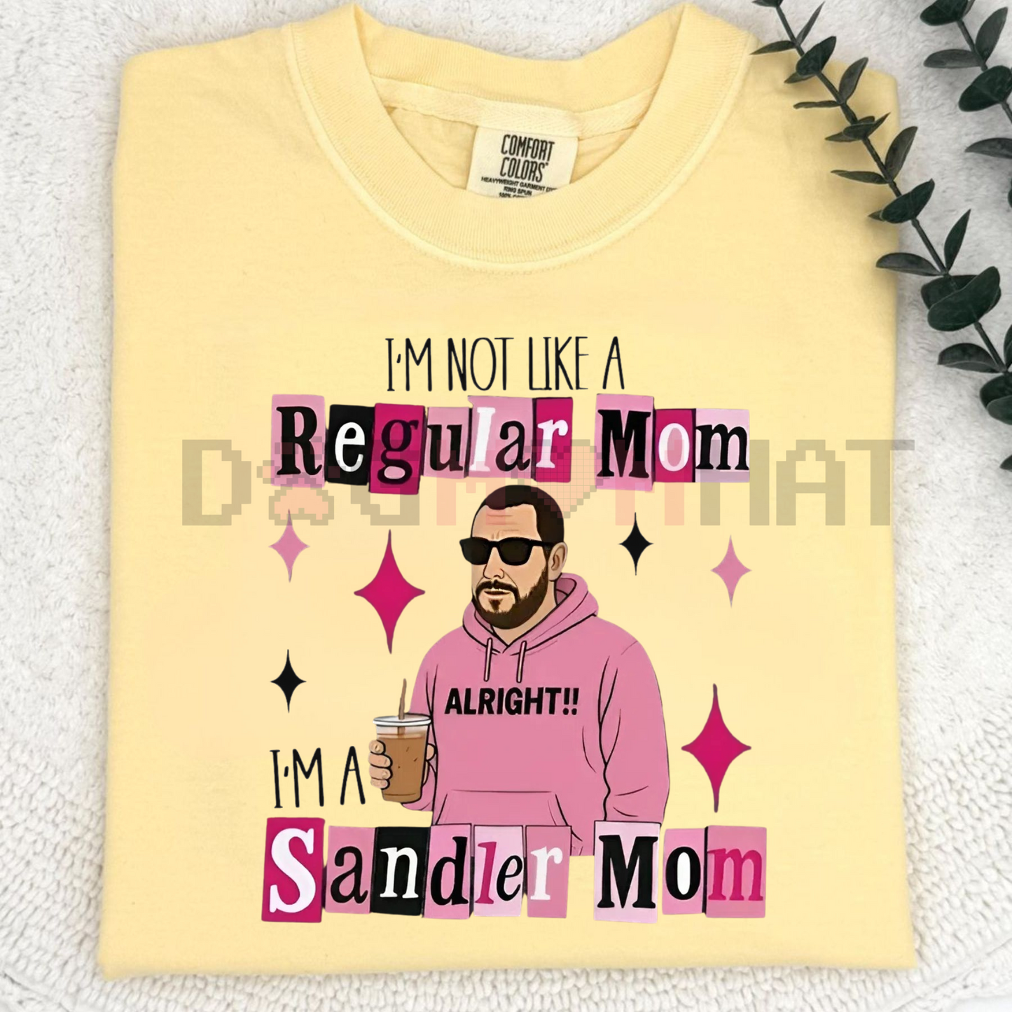 Comfort Colors "I'm Not a Regular Mom, I'm a Sandler Mom" T-Shirt
