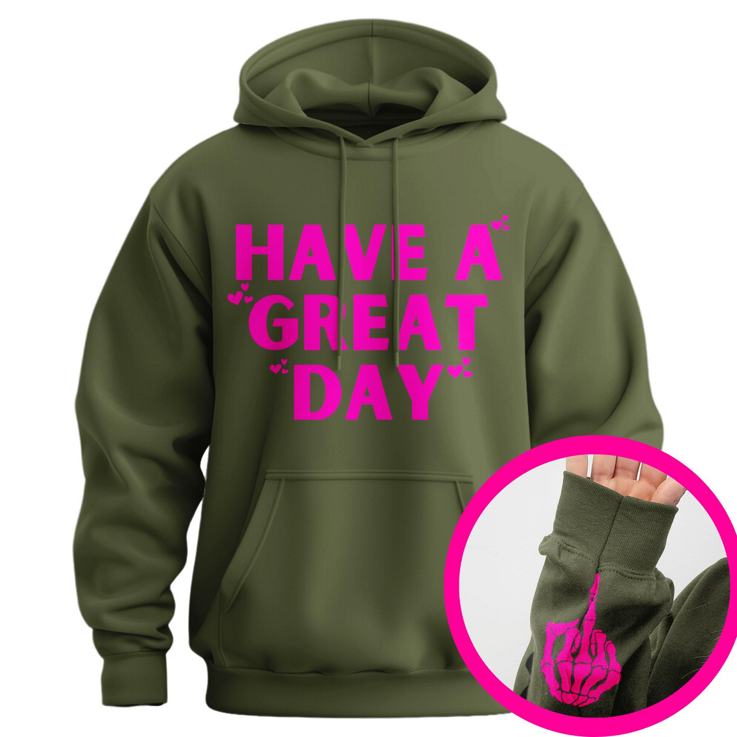 "Have a Great Day" Hoodie – Humorous Graphic Pullover, Bold Sarcastic Statement, Unisex Casual Wear