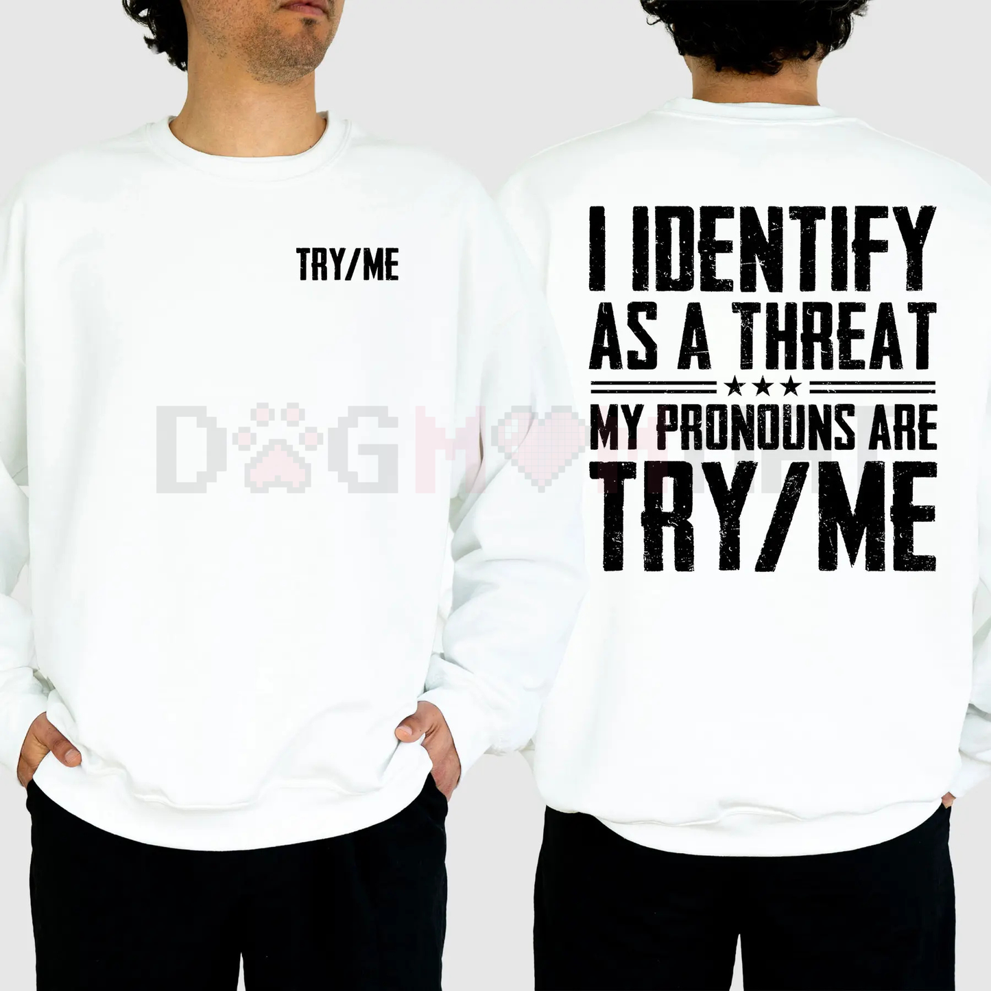 "I Identify as a Threat My Pronouns Are Try Me" Sweatshirt – Bold Statement Long Sleeve Printed Graphic, Casual Cotton Menswear Unisex Top
