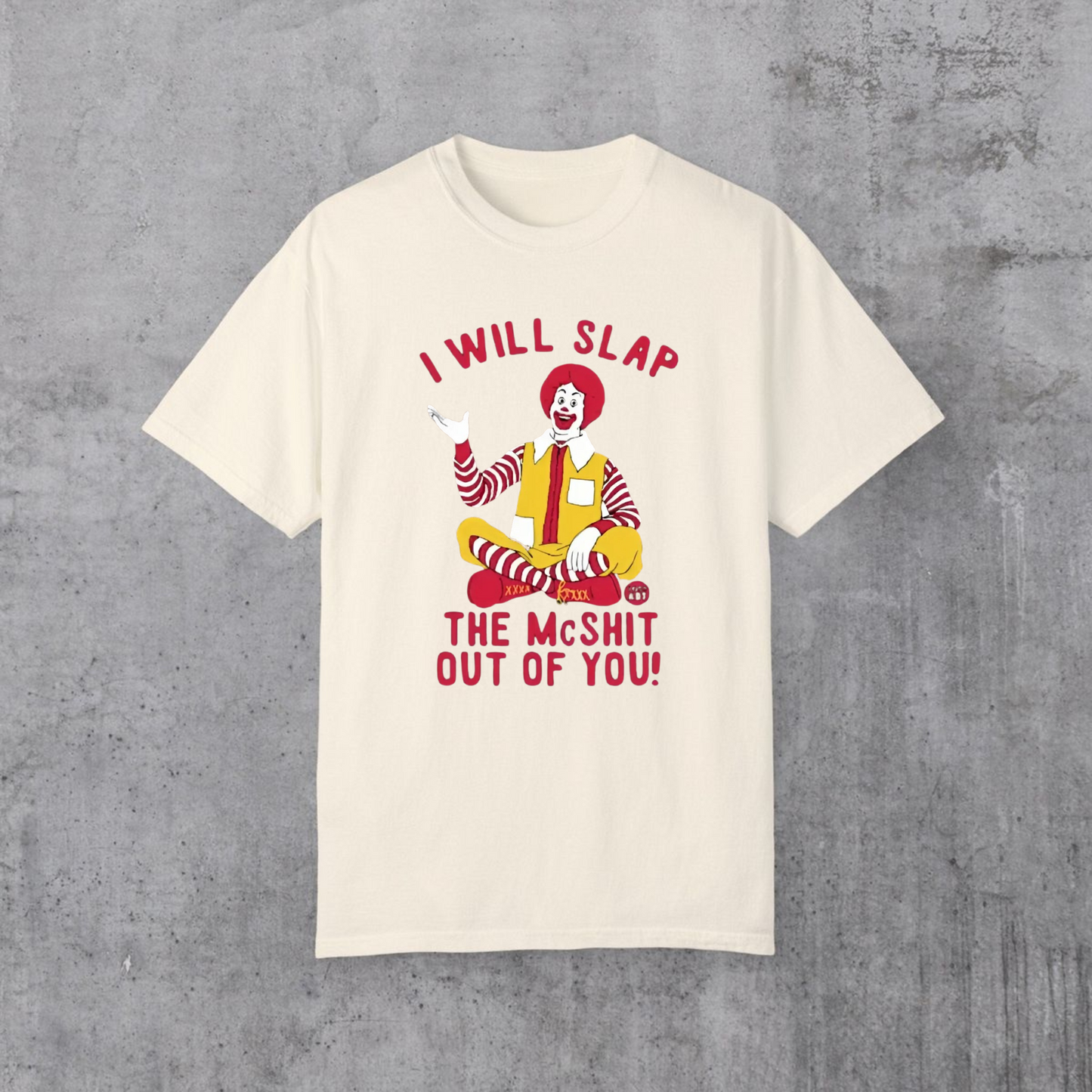 Funny Graphic T-Shirt – "I Will Slap the McS**t Out of You" Men's Tee