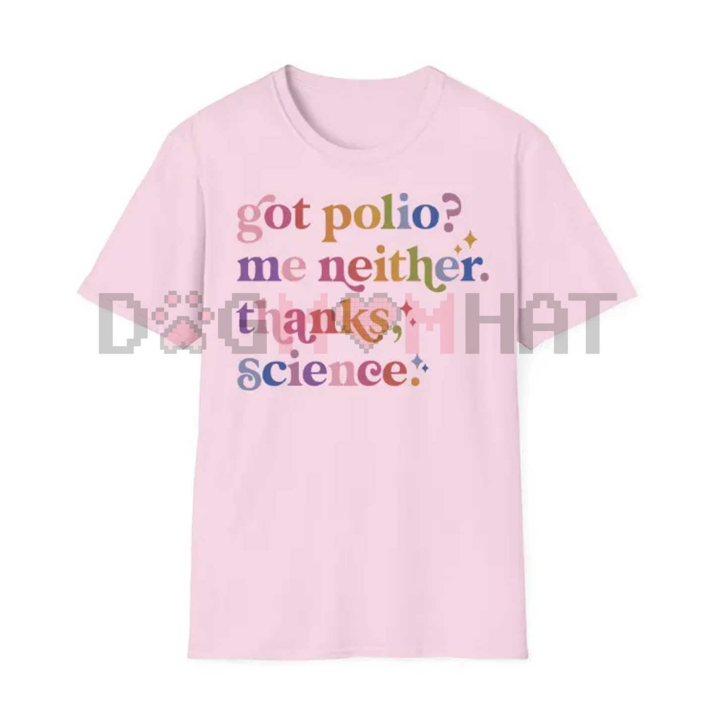 "Got Polio? Me Neither. Thanks Science." T-Shirt – Pro-Vaccination Tee, Science Humor, Anti-RFK Shirt