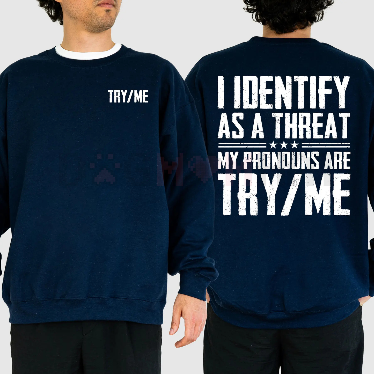 "I Identify as a Threat My Pronouns Are Try Me" Sweatshirt – Bold Statement Long Sleeve Printed Graphic, Casual Cotton Menswear Unisex Top