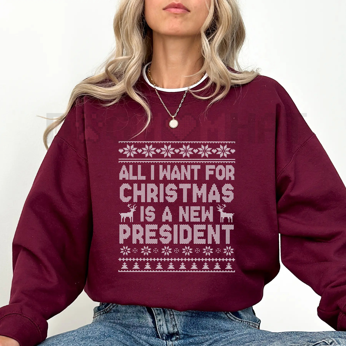 "All I Want for Christmas is a New President" Sweatshirt – Sarcastic Political Holiday Crewneck