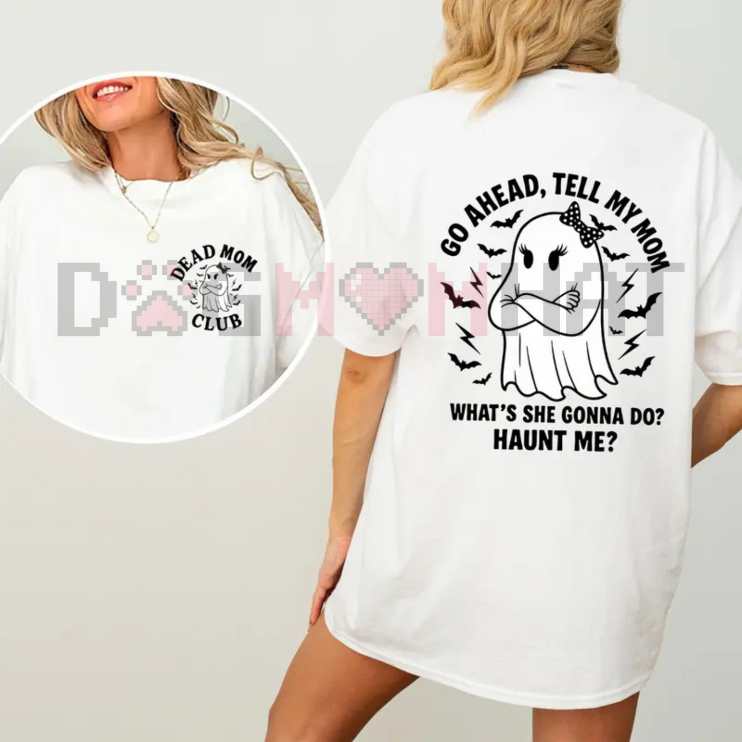 Dead Mom Club Shirt – "Tell My Mom What's She Gonna Do, Haunt Me?" Dark Humor Joke Tee, Unisex Sarcastic Apparel