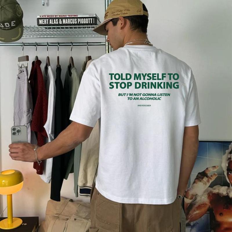 "Told Myself to Stop Drinking" Funny T-Shirt