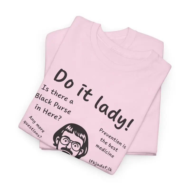 Do It Lady Chit T-Shirt – Funny Quote Tee Unisex Humor Shirt for Women & Men