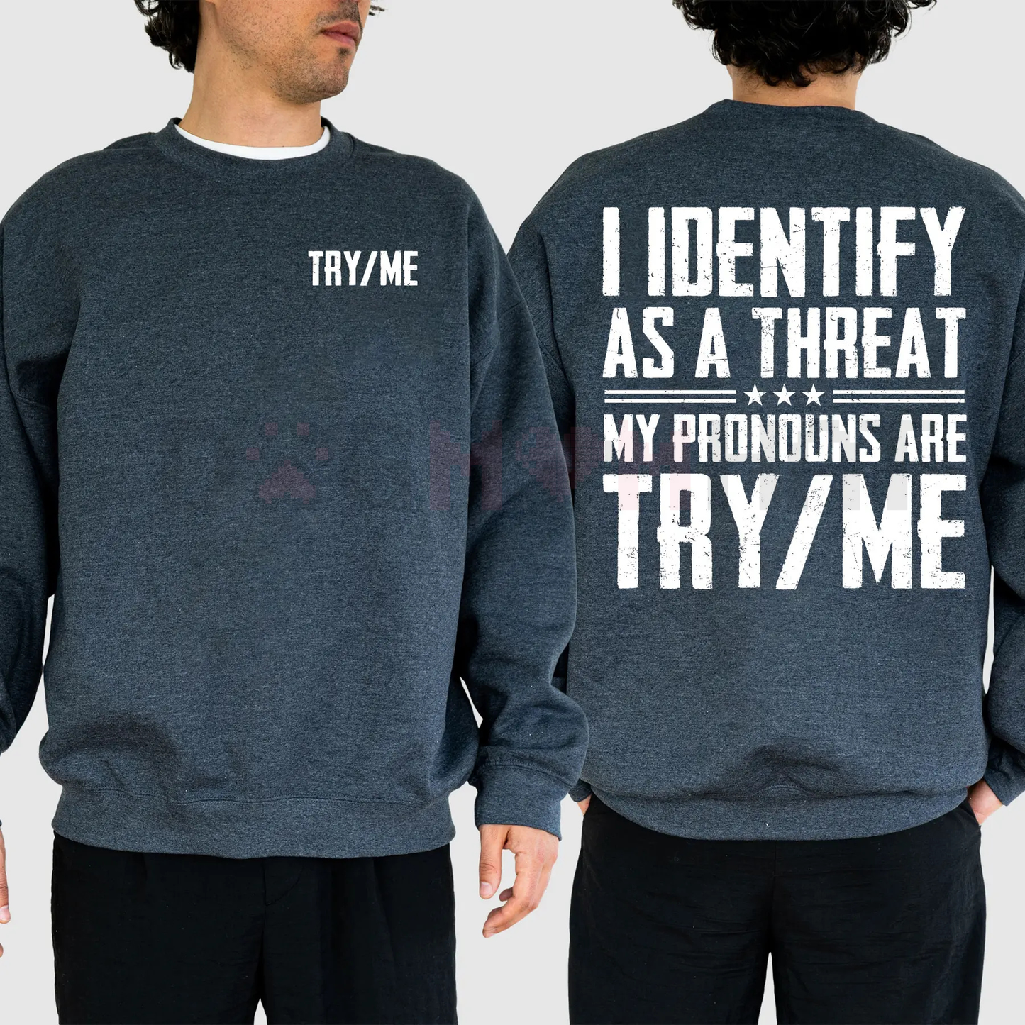 "I Identify as a Threat My Pronouns Are Try Me" Sweatshirt – Bold Statement Long Sleeve Printed Graphic, Casual Cotton Menswear Unisex Top