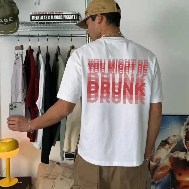 "You Might Be" Funny Streetwear Graphic Tee - Unisex Slogan T-Shirt
