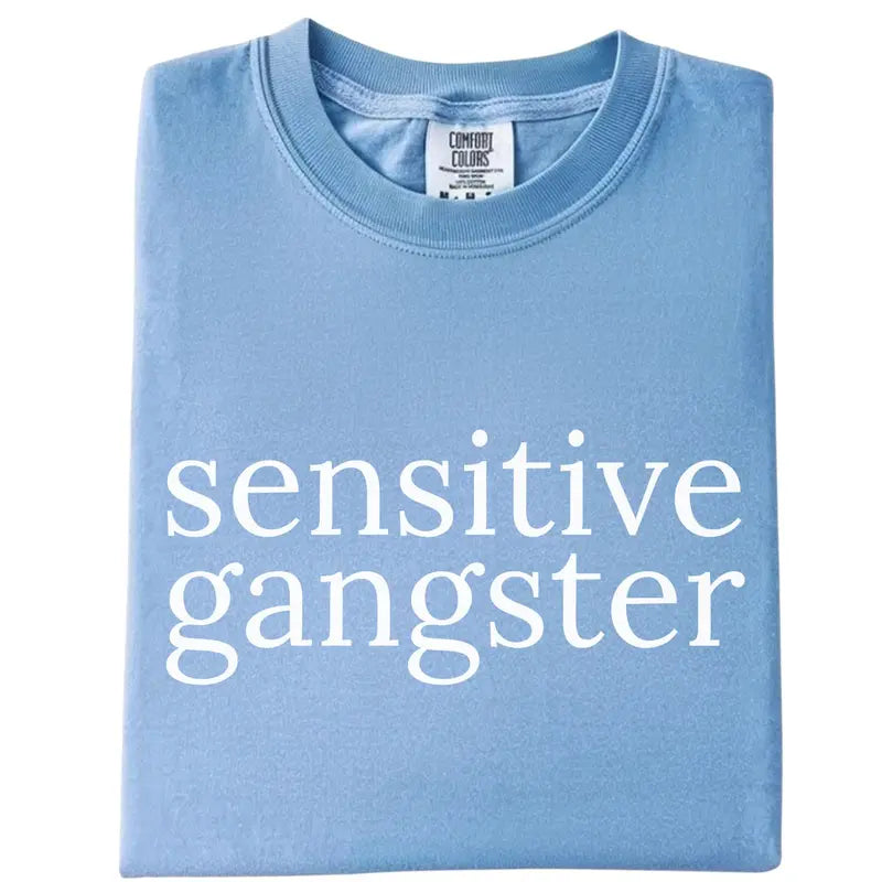 Sensitive Gangster T-Shirt – Bold Streetwear Graphic Tee with Soft & Tough Energy, Unisex Fit