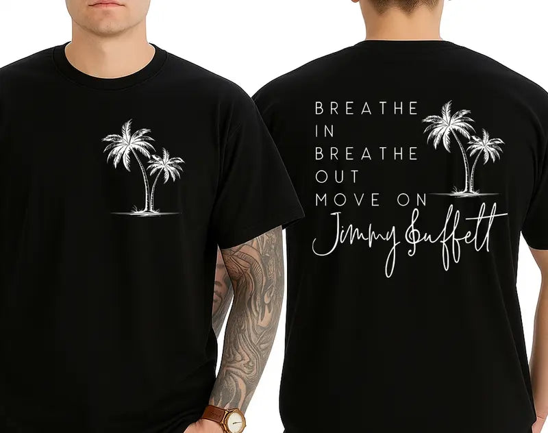 Breathe In Breathe Out Move On Shirt – Jimmy Buffett Memorial T-Shirt