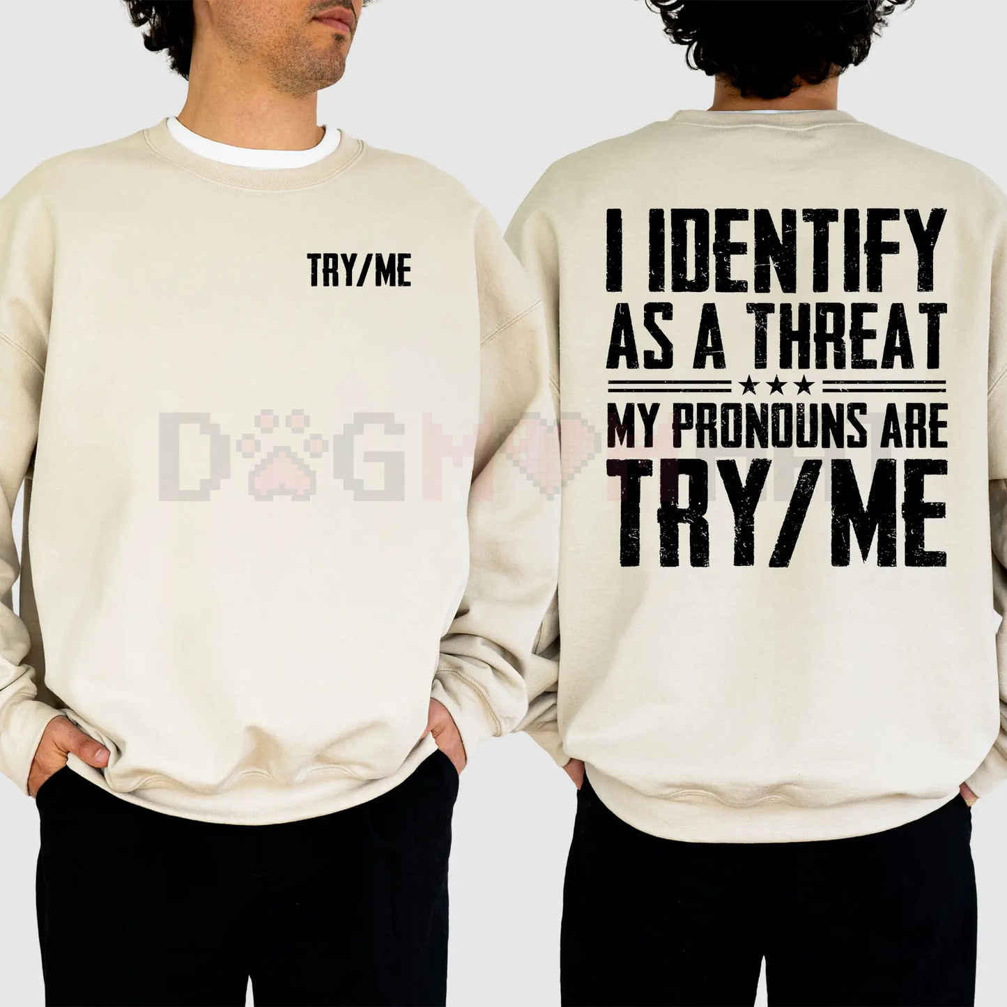 "I Identify as a Threat My Pronouns Are Try Me" Sweatshirt – Bold Statement Long Sleeve Printed Graphic, Casual Cotton Menswear Unisex Top