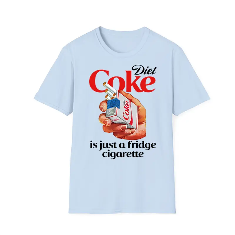 Just A Fridge Cigare.tte Cok.e Shirt – I Need A Die.t Cok.e Funny Meme Tee, Unisex Graphic Top