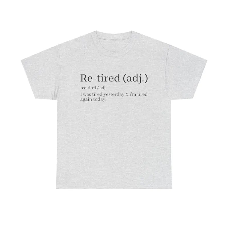 Re-Tired Definition T-Shirt – Funny Quote Tee for Exhausted People