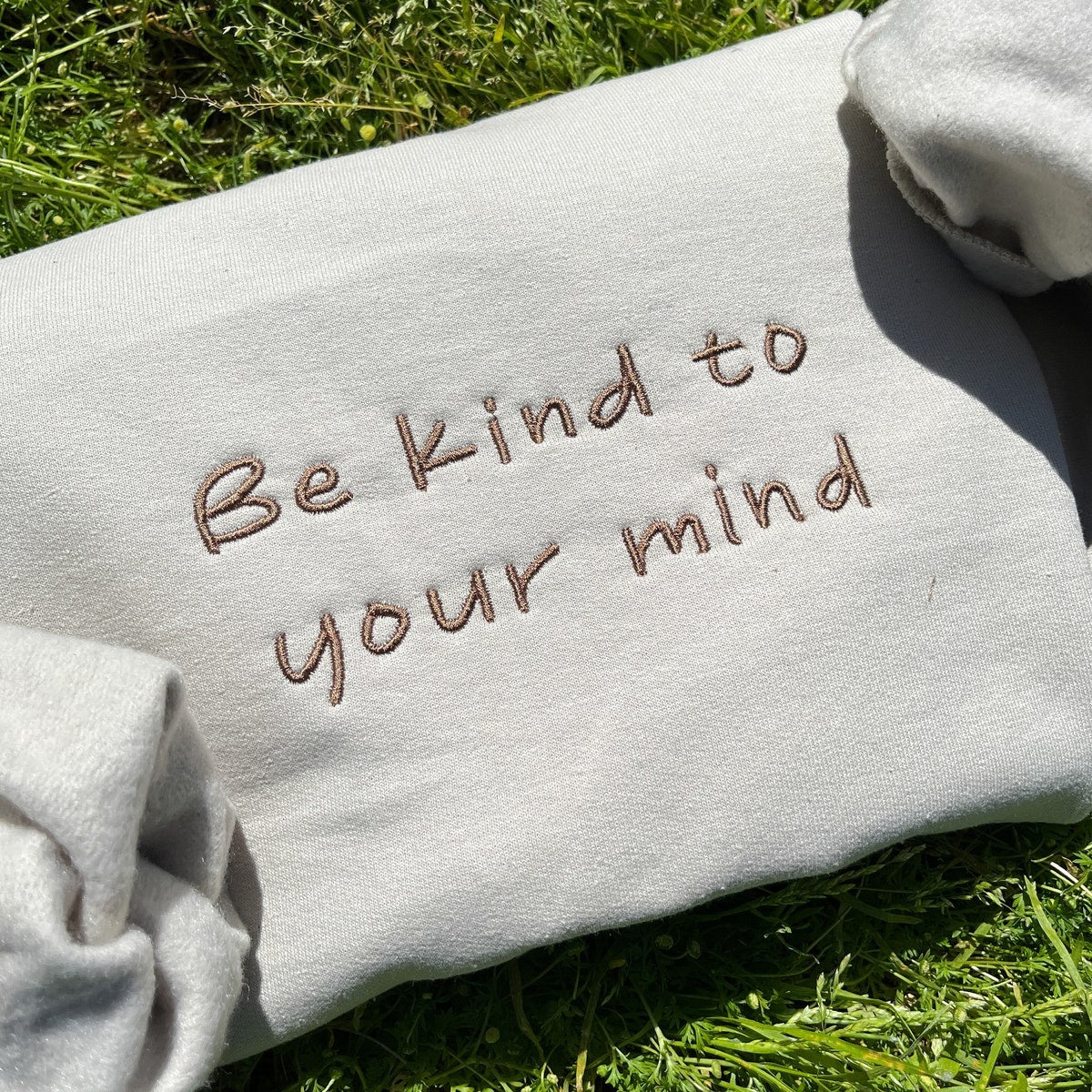 Be Kind to Your Mind Embroidered Sweatshirt, Mental Health Sweatshirt, Gift for Her or Him