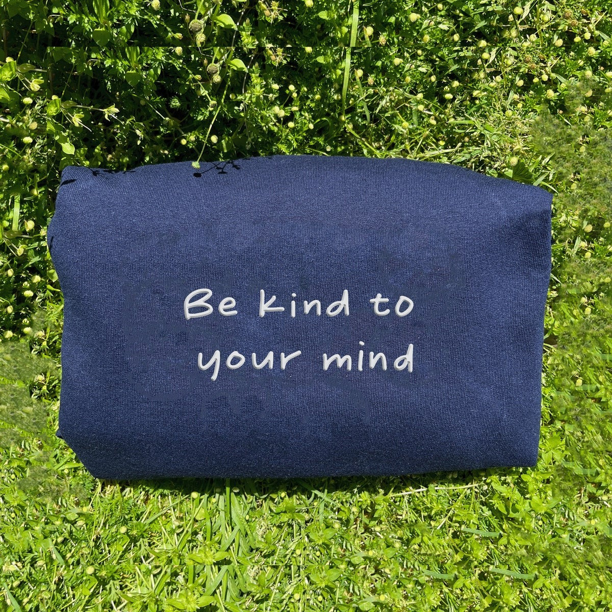 Be Kind to Your Mind Embroidered Sweatshirt, Mental Health Sweatshirt, Gift for Her or Him