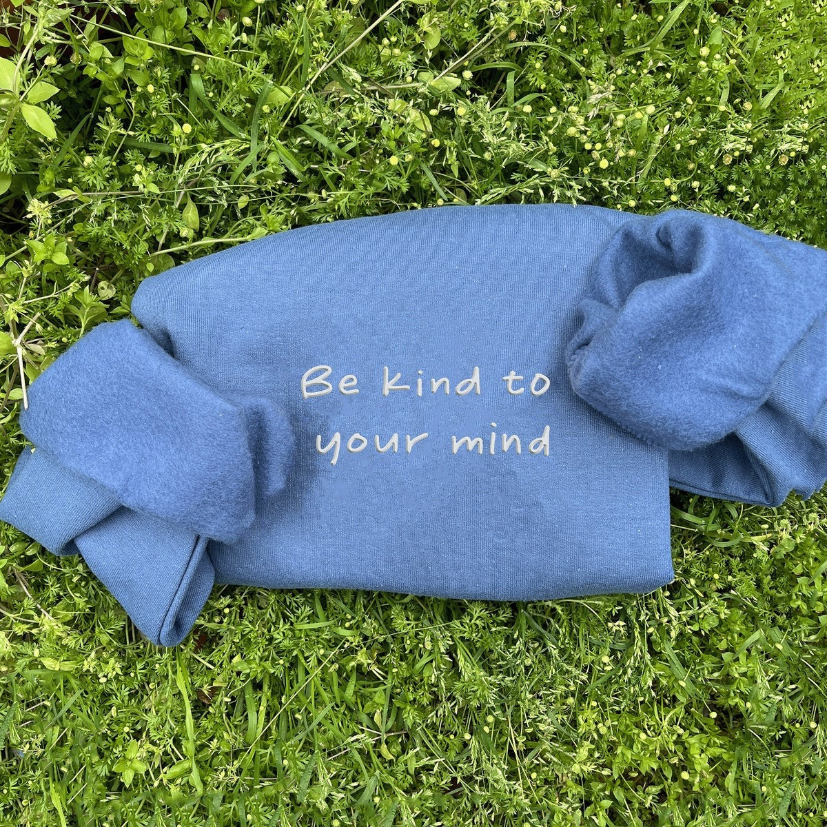 Be Kind to Your Mind Embroidered Sweatshirt, Mental Health Sweatshirt, Gift for Her or Him