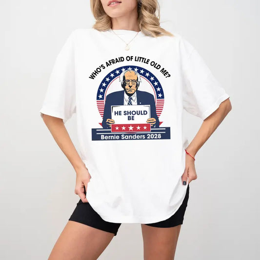 Bernie Sanders "Who's Afraid" T-Shirt – Political Satire Tee, Funny Quote Apparel - Dogmomhat