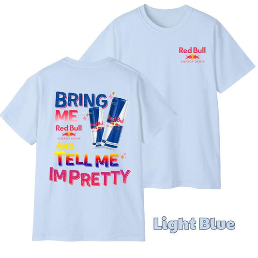 Bring Me Energy Drink and Tell Me I’m Pretty T-Shirt – Funny Double-Sided Graphic Tee, Trendy Gift for Caffeine Fans & Vacation Vibes - Dohmomhat