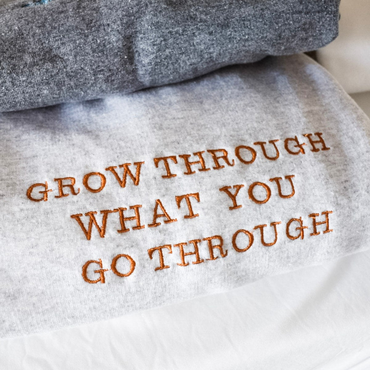 Custom Grow Through What You Go Through Embroidered Sweatshirt & Hoodie, Unique Gift